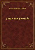 Czego nam potrzeba - ebook