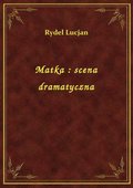 Matka : scena dramatyczna - ebook