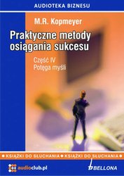 : „Potęga myśli”. Praktyczne metody osiągania sukcesu. Część 4 - audiobook