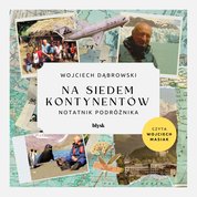 : Na siedem kontynentów. Notatnik podróżnika - audiobook