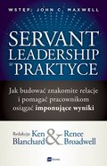 Praktyczna edukacja, samodoskonalenie, motywacja: Servant Leadership w praktyce. Jak budować znakomite relacje i pomagać pracownikom osiągać imponujące wyniki - ebook