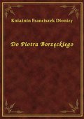 Do Piotra Borzęckiego - ebook