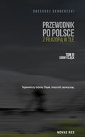 Wakacje i podróże: Przewodnik po Polsce z filozofią w tle. Tom III: Górny Śląsk - ebook