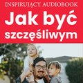 audiobooki: Jak być szczęśliwym - audiobook