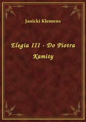 : Elegia III - Do Piotra Kamity - ebook