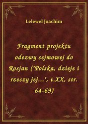 : Fragment projektu odezwy sejmowej do Rosjan ("Polska, dzieje i rzeczy jej...", t.XX, str. 64-69) - ebook