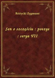 : Sen o szczęściu : poezye : serya VII - ebook
